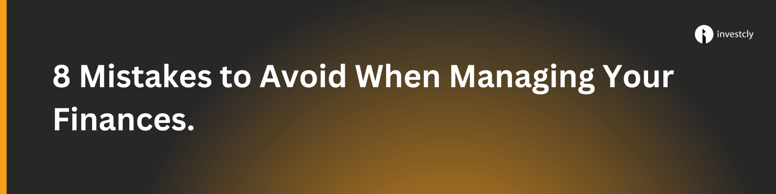 8 mistakes to avoid when managing your finance