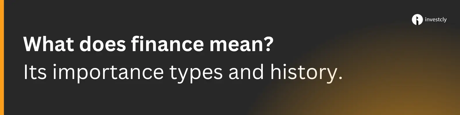 INTRODUCTION OF FINANCE